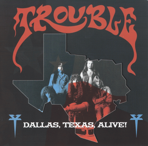 Trouble (USA-1) : Dallas, Texas, Alive!